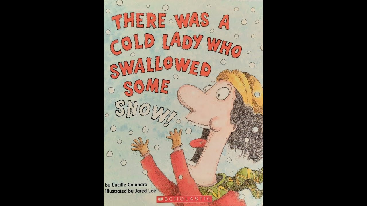 There Was a Cold Lady Who Swallowed Some Snow: Read aloud children's book