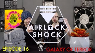 Airlock Shock Episode 16 Galaxy Of Terror