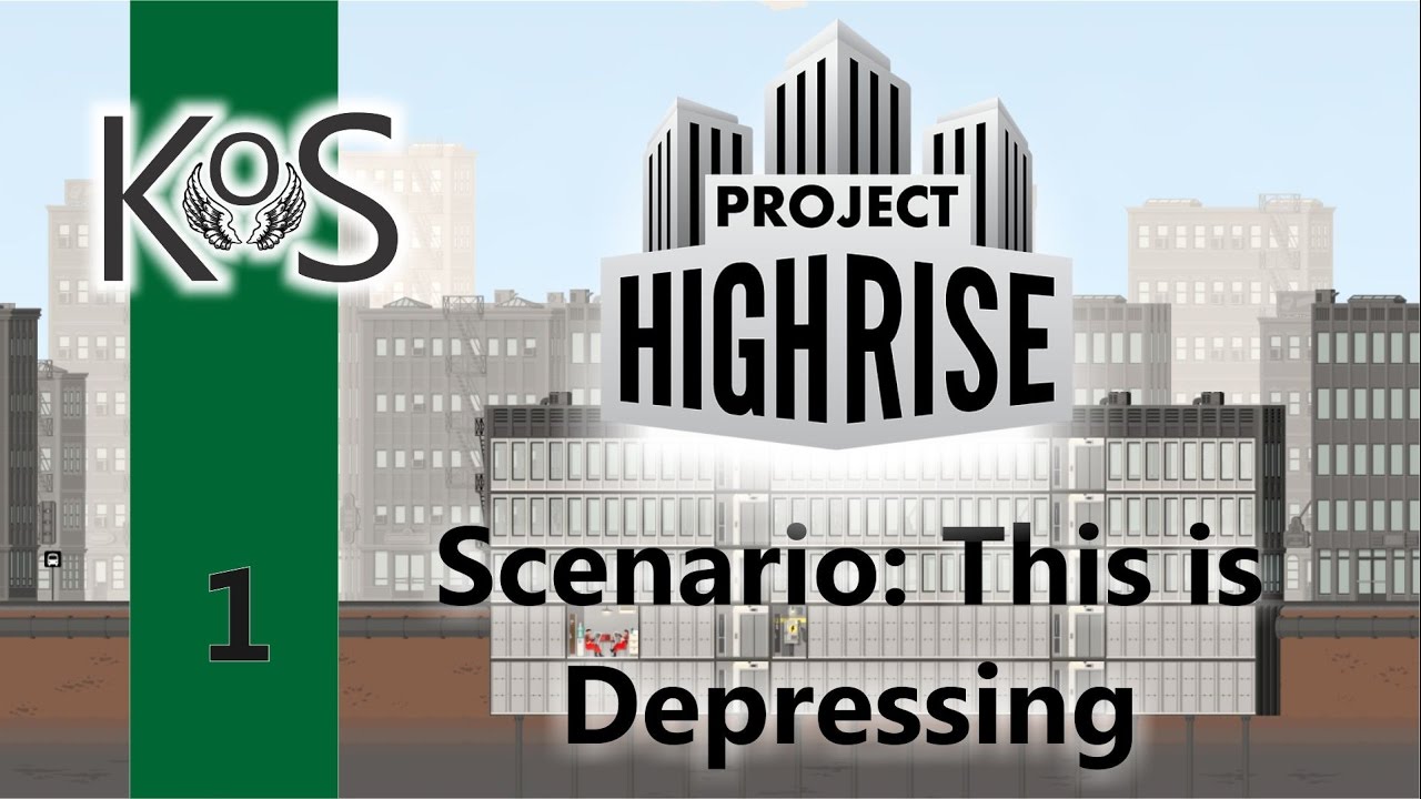 Project Highrise | Scenario: This is Depressing | Let's Play | Ep 1
