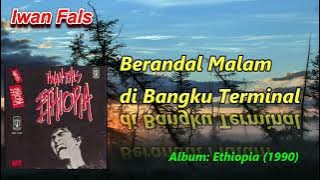 IWAN FALS - Berandal Malam di Bangku Terminal (Karaoke)