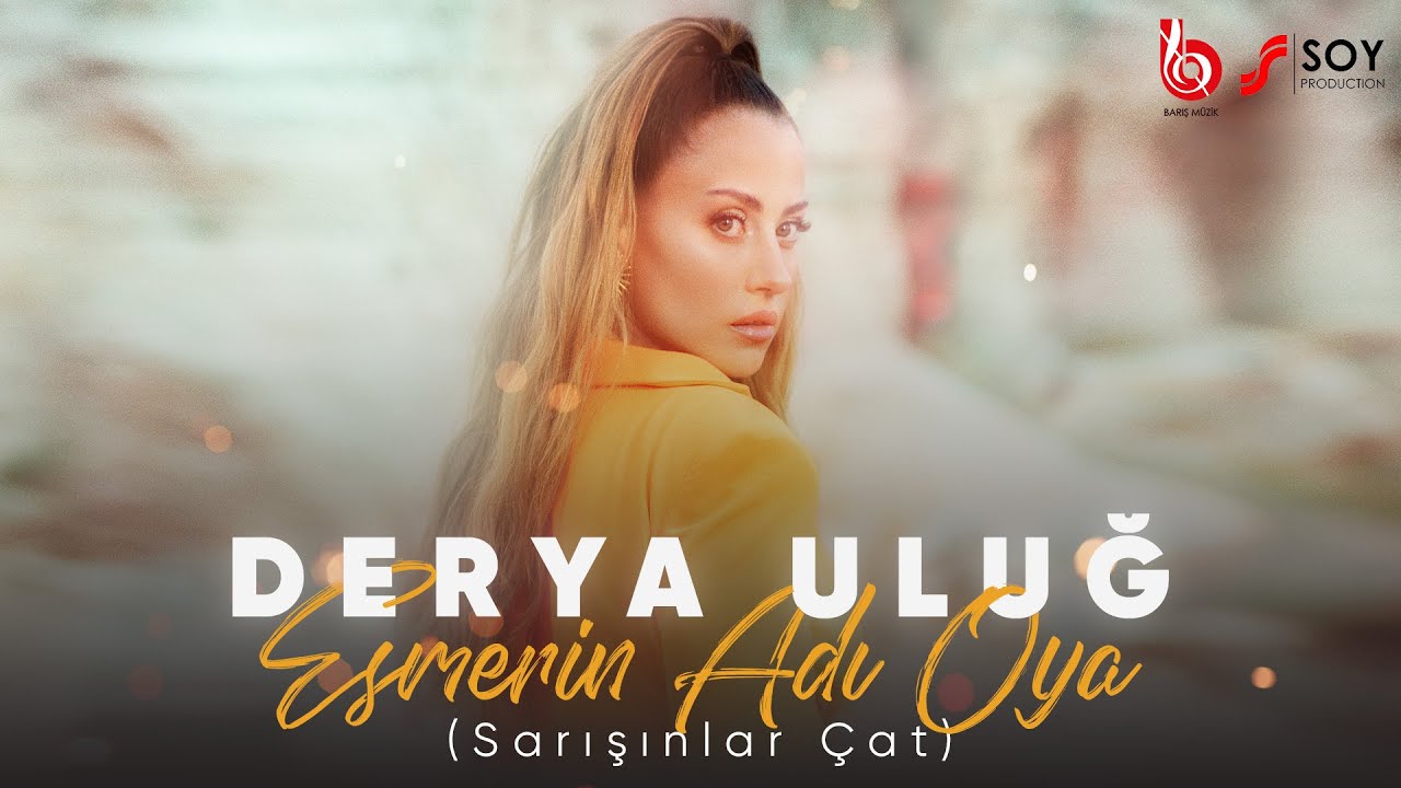 Derya Uluğ - Esmerin Adı Oya (Sarışınlar Çat)