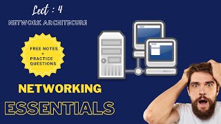 Network Essentials | lec:4 Network Architecture | Geeks&Whiz
