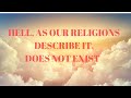 Hell, as our Religions Describe it, Does Not Exist | Aita Channeling Her Higher Self