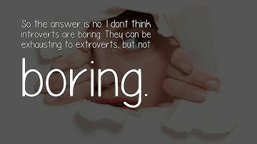 Do Extroverts Find Introverts Boring?