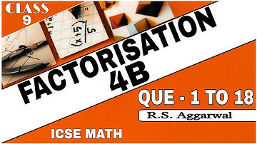 Factorisation | Class 9th Math Exercise 4B Que. 1 TO 18 | R.S.Aggarwal Math | ICSE MATH