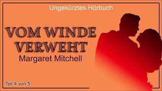 Teil 4 von 5 - Vom Winde verweht - Margaret Mitchell - Ungekürztes Hörbuch