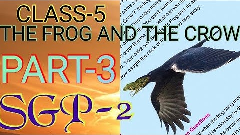 The Frog And The Crow |PART-3 | SGP-2 | CLASS-5 ENGLISH | E Class 2020