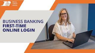 Royal Credit Union Business Online Banking First-Time Login Guide