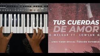 Video thumbnail of "Tutorial Piano (Intro) - Cuerdas de Amor / Versión Extendida - Julio Melgar ft Lowsan Melgar"