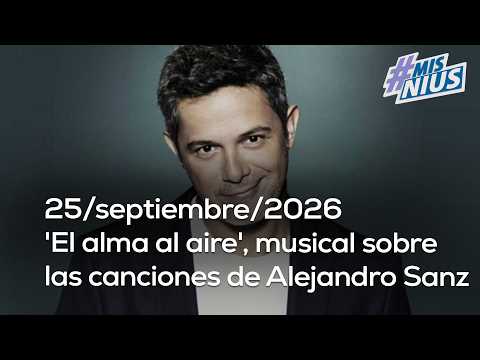 #MISSNEWS | Alejandro Sanz inspires the major musical theater production "El alma al aire"