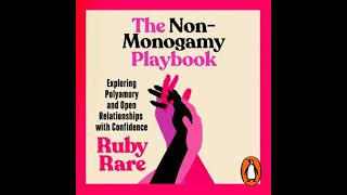 Non-Monogamy Playbook: Exploring Polyamory and Open Relationships with Confidence - Ruby Rare Wealth