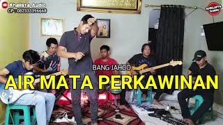 Air Mata Perkawinan - Bang Jahoo || Mansyur S