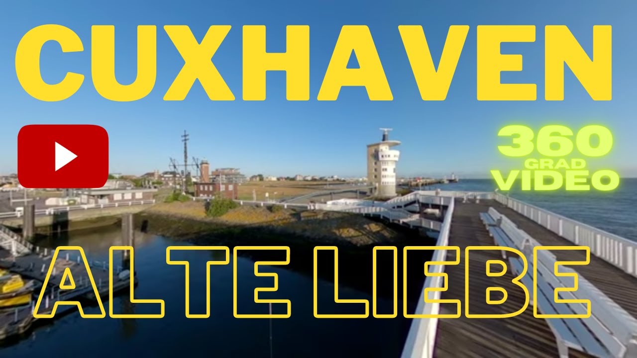 360 Grad Webcam - Alte Liebe Cuxhaven und Alter Hafen Cuxhaven - YouTube
