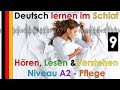 Deutsch lernen im Schlaf & Hören  Lesen und Verstehen Niveau A2 - Pflege