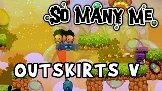 So Many Me - Outskirts 5 - 100% Completion