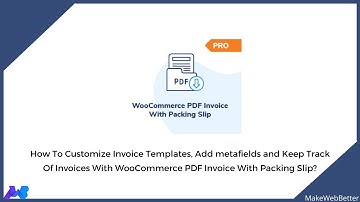 WooCommerce PDF Invoice With Packing Slips: PRO Features: Custom Templates, Metafields and Much More