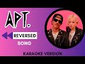 APT Reversed Karaoke ROSÉ X Bruno Mars 