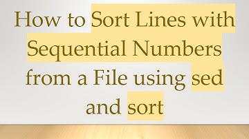 How to Sort Lines with Sequential Numbers from a File using sed and sort