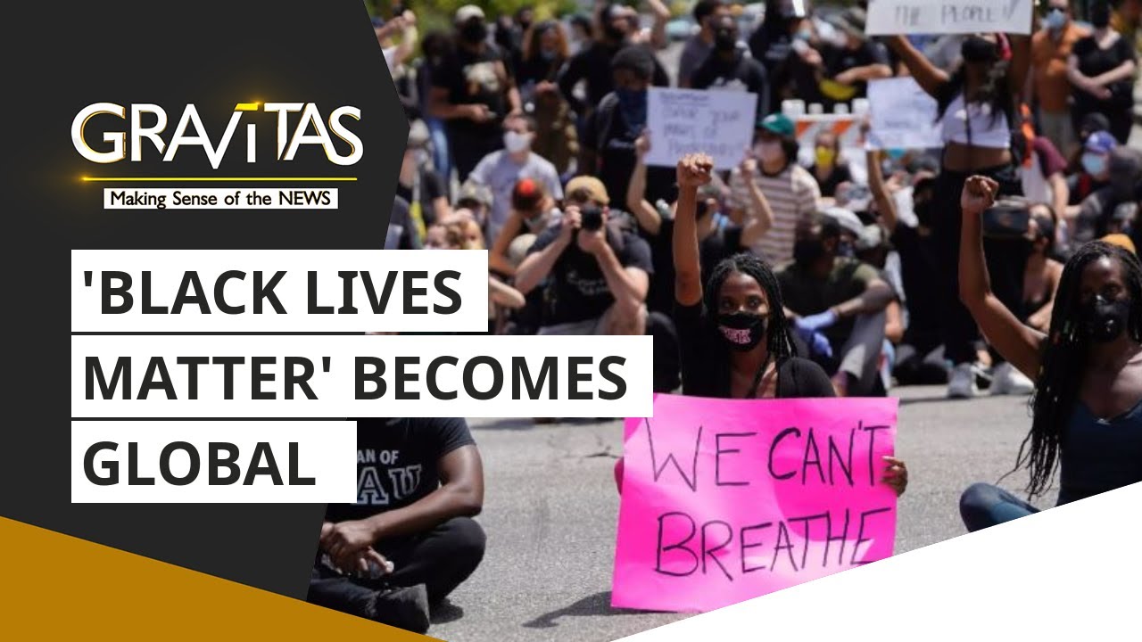 Gravitas: 'Black Lives Matter' now a global movement | George Floyd death