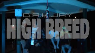 BAK Jay - “High Breed” (Live Performance)