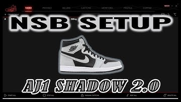 NSB SETUP GUIDE: Air Jordan 1 High Shadow 2.0 ! Make Tasks for Footsites and Shopify! (May 2021)
