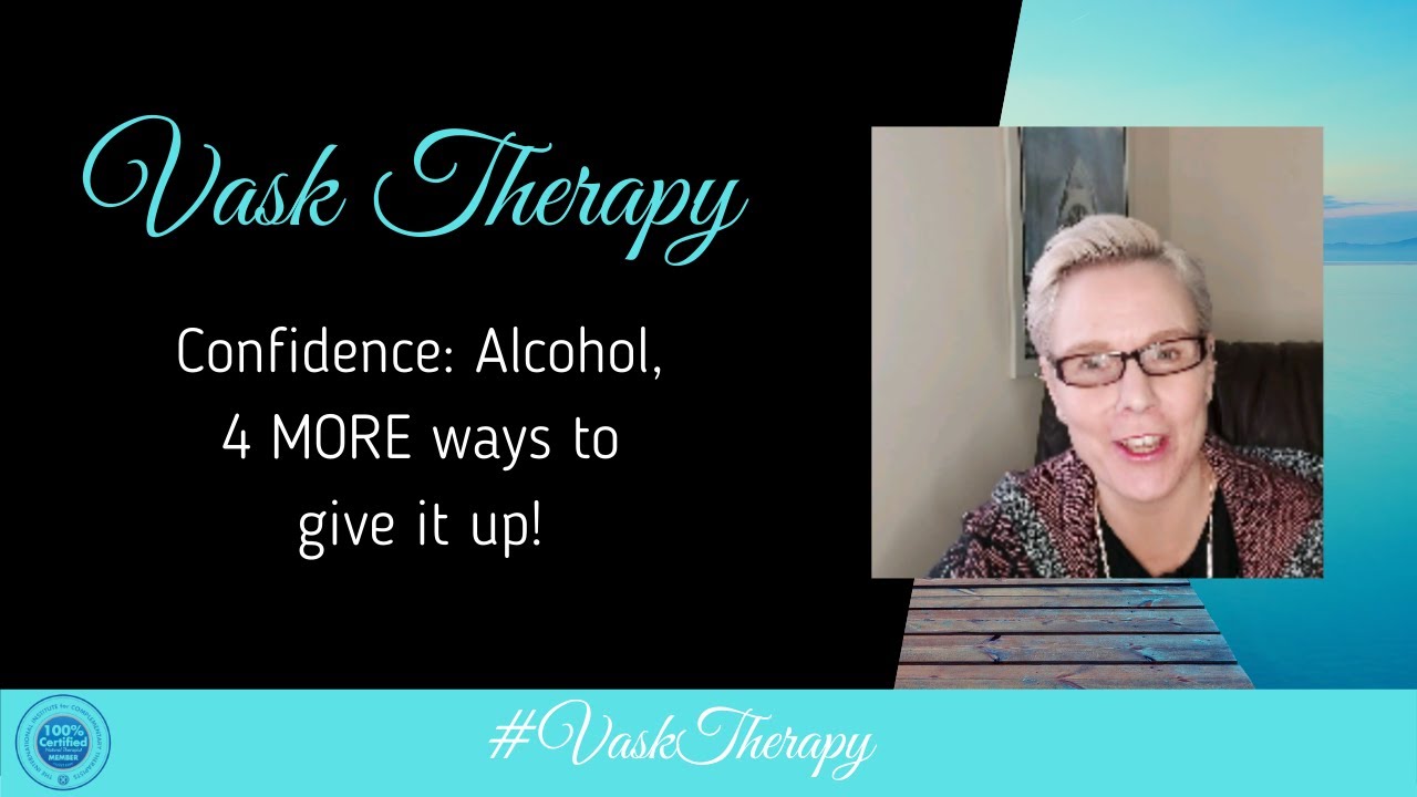 Confidence: Alcohol, 4 more ways to give it up | VASK Therapy