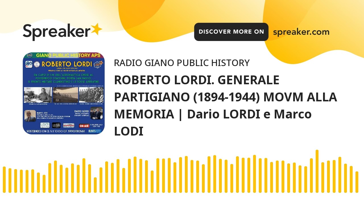 ROBERTO LORDI. GENERALE PARTIGIANO (1894-1944) MOVM ALLA MEMORIA | Dario LORDI e Marco LODI