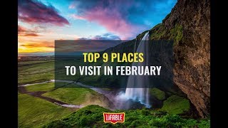 Top 9 Places To Visit In February Travel