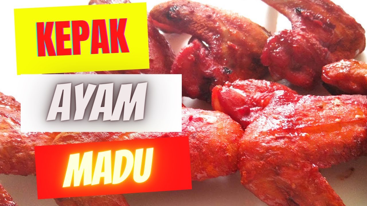 Kepak Ayam Madu Simple Resepi Ayam Madu Youtube