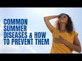 Common Summer Diseases &amp; How to Prevent Them | Medicover Hospitals