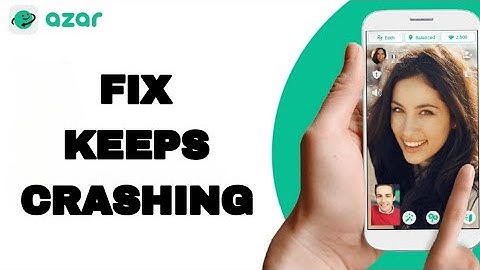 How To Fix And Solve Keeps Crashing On Azar App | Easy Fix