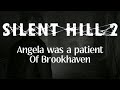Silent Hill 2 Remake: Angela was a patient at Brookhaven.