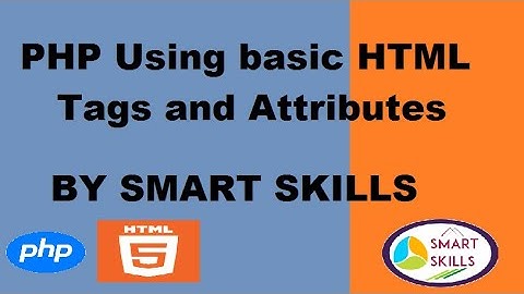 Basic HTML Tags used in PHP Programming BY Smart Skills