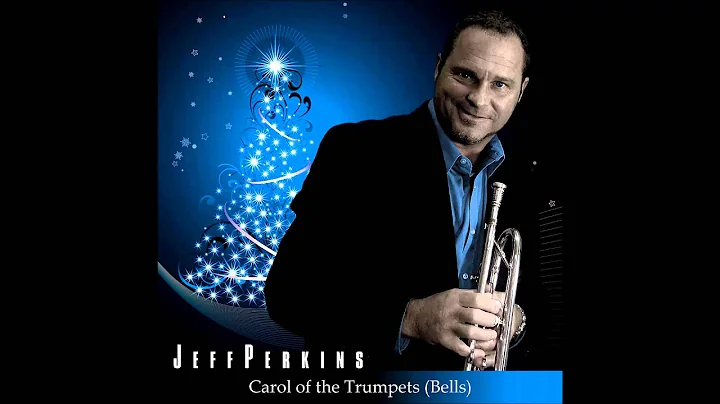 Jeff Perkins - Carol of the Trumpets (Bells)