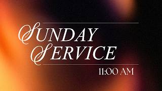 Sunday Service - 8/16/26