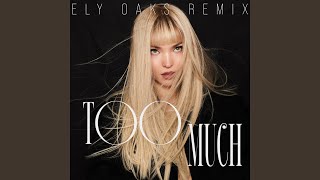 Too Much (Ely Oaks Remix) - Dove Cameron & Ely Oaks