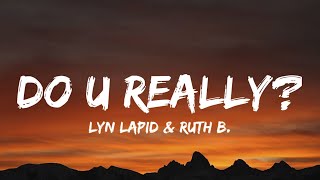 Lyn Lapid & Ruth B. - Do U Really? (Lyrics) 'Do you really wanna fall in love?'