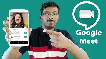 Google Meet App பயன்படுத்துவது எப்படி - How to Use Google Meet
