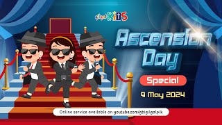 GILGAL KIDS Online Service - 9 MEI 2024 | ASCENSION DAY