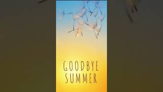 goodbye summer hello autumn