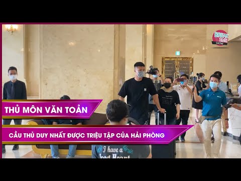 Văn Toản, Hồ Tấn Tài có mặt tại khách sạn ‘dát vàng’, nơi đóng quân của ĐTVN