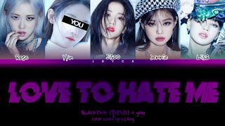 BLACKPINK (블랙핑크) 'LOVE TO HATE ME' - You as member [KARAOKE] || 5 Members Ver.