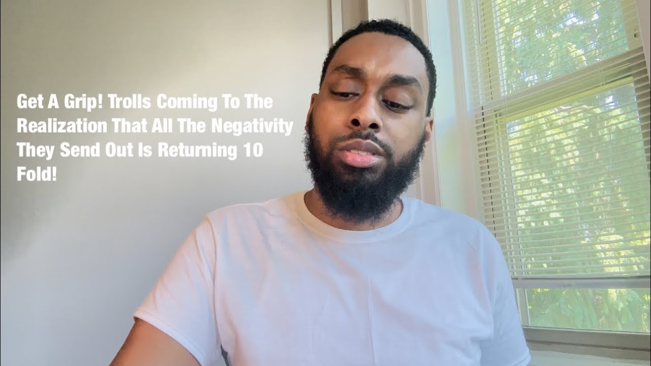 Trolls Coming To The Realization That All The Negativity They Send Out Is Returning 10 Fold!
