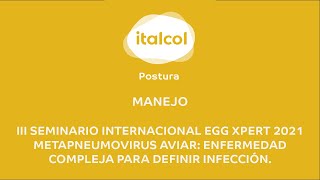 MANEJO - III Seminario Internacional Egg Xpert: Metapneumovirus Aviar