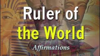 Ruler of the World - Master of the World - Royal Bloodlines - Super-Charged Affirmations