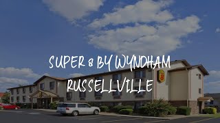 Super 8 by Wyndham Russellville Review - Russellville , United States of America