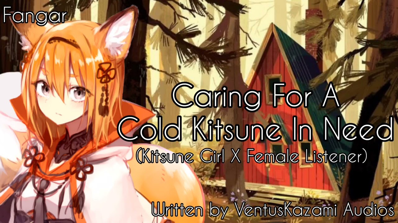 Caring For A Cold Kitsune In Need (Kitsune X Female Listener) (Lesbian ASMR Audio RP) (F4F)