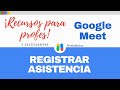 REGISTRAR la ASISTENCIA de alumnos | Pasar lista en Google Meet