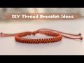Easy Thread Bracelet Ideas | How To Make Bracelets At Home | Creation&you