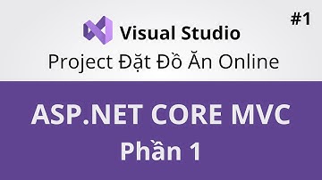Lập Trình Web ASP.NET Core MVC - Project Đặt Đồ Ăn Online - Phần 1 - Coding With Thinh